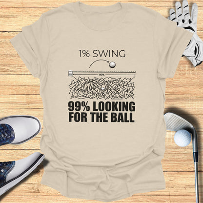 T-shirt with "1% SWING 99% LOOKING FOR THE BALL" graphic.