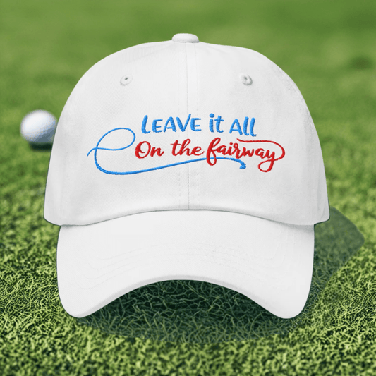 Leave it All on The Fairway Fun and Unique Embroidered Golf Cap - Funny Golf Tee by Swing Epic