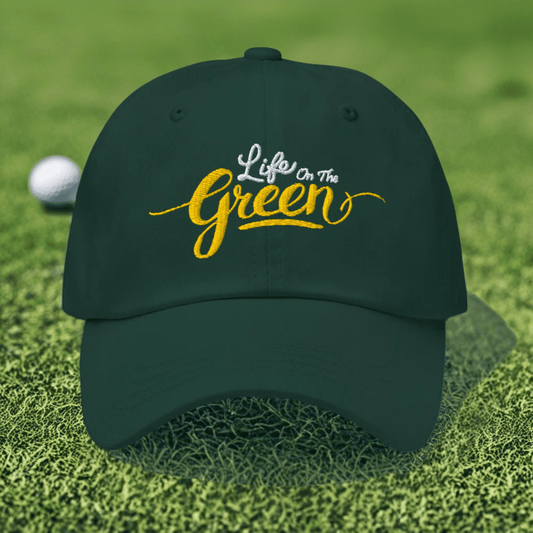 Life on the Green Embroidered Golf Cap - Funny Golf Tee by Swing Epic