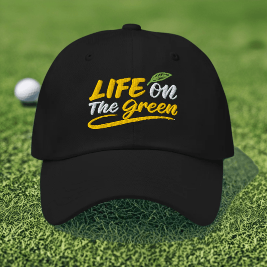 LIFE on The Green Embroidered Golf Cap - Funny Golf Tee by Swing Epic