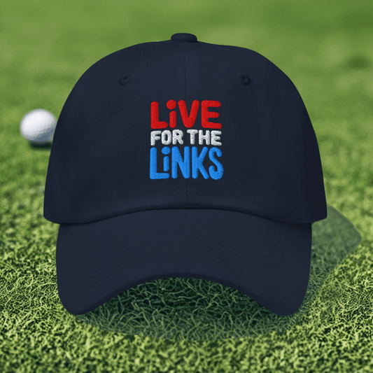 Live For The Links Fun Embroidered Golf Cap - Funny Golf Tee by Swing Epic