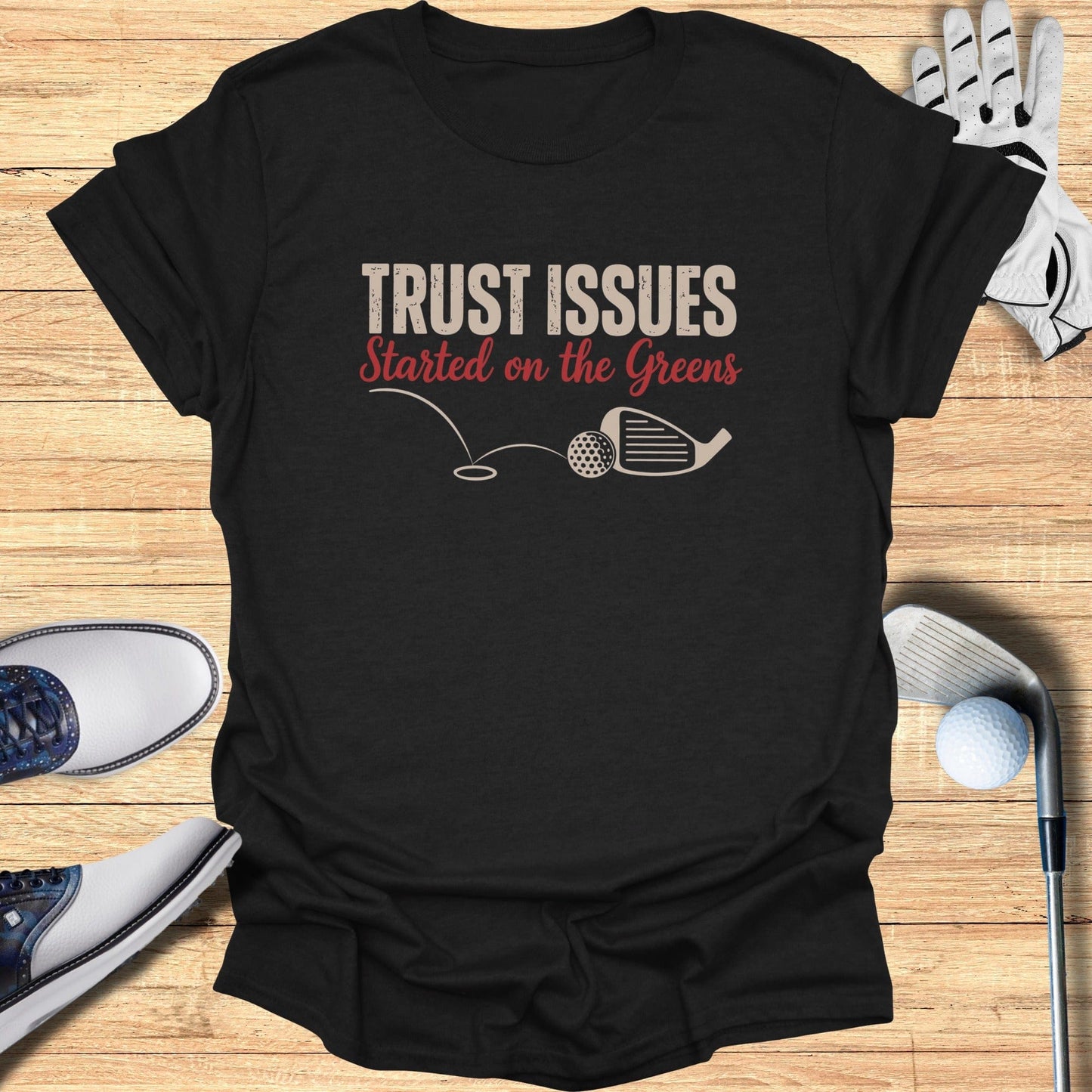 Trust Issues Started Here T-Shirt - Funny Golf Tee by Swing Epic