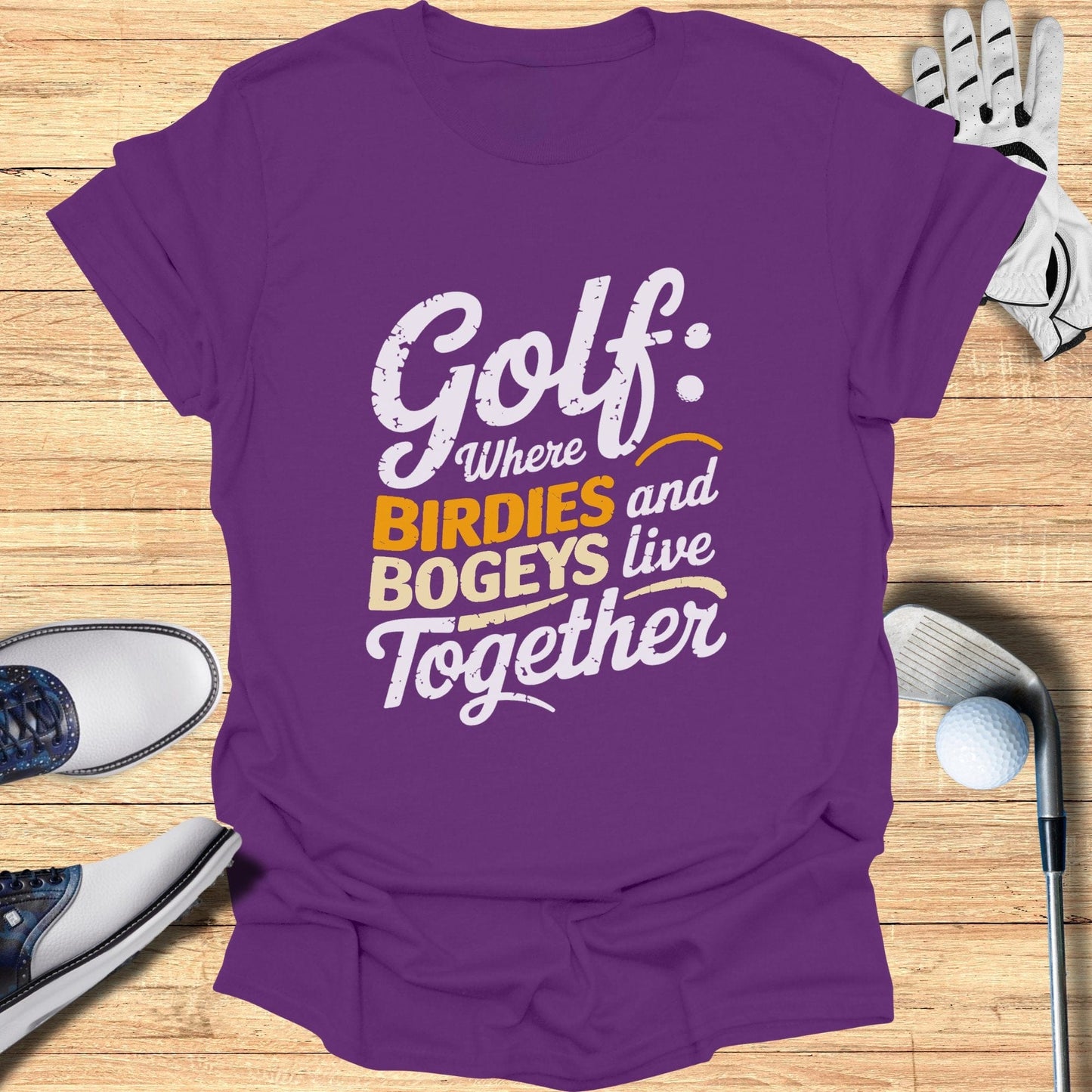 Golf Birdies & Bogeys and Live Together T-Shirt - Funny Golf Tee by Swing Epic