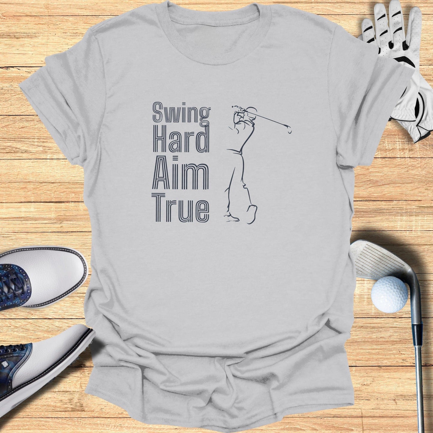 Swing Hard Aim True T-Shirt - Funny Golf Tee by Swing Epic