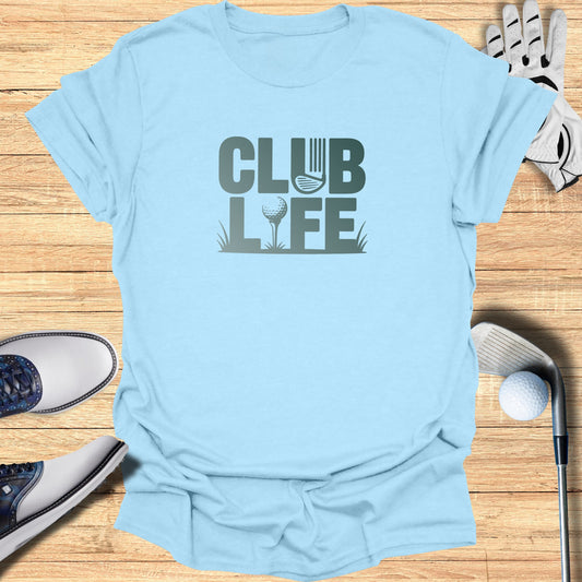 Club Life T-Shirt - Funny Golf Tee by Swing Epic
