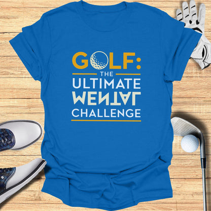 Golf The Ultimate Mental Challenge T-Shirt - Funny Golf Tee by Swing Epic
