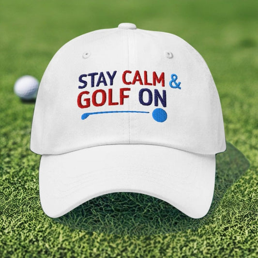 Stay Calm and Golf On Funny Embroidered Golf Cap - Funny Golf Tee by Swing Epic