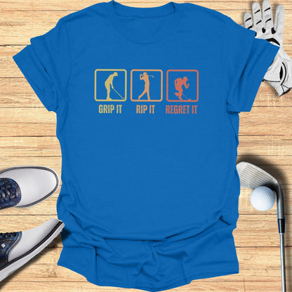 Grip Rip Regret T-Shirt - Funny Golf Tee by Swing Epic