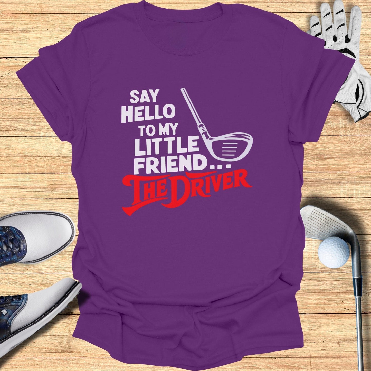 Say Hello To My Little Friend T-Shirt - Funny Golf Tee by Swing Epic
