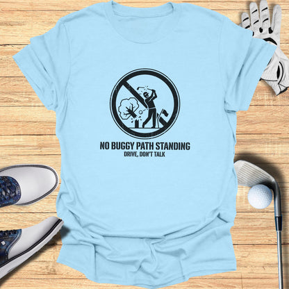 Light blue t-shirt with "NO BUGGY PATH STANDING DRIVE, DON'T TALK" golf graphic.