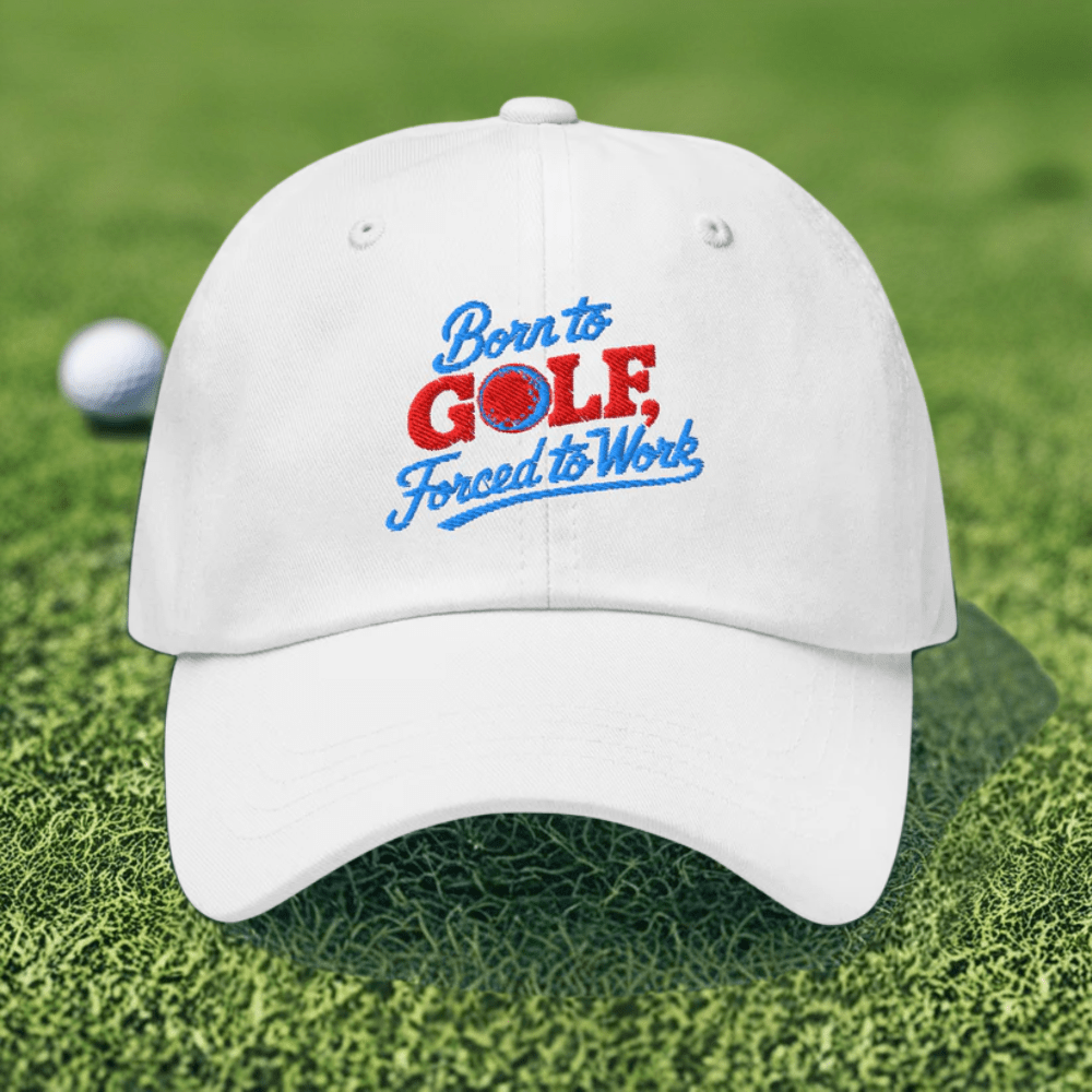Born to Golf Forced to Work Embroidered Golf Cap - Funny Golf Tee by Swing Epic