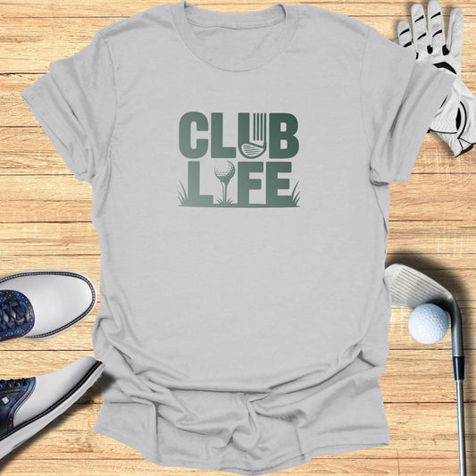 Club Life T-Shirt - Funny Golf Tee by Swing Epic