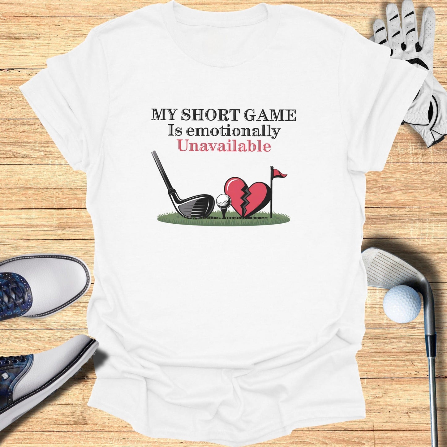 Emotionally Unavailable Short Game T-Shirt - Funny Golf Tee by Swing Epic