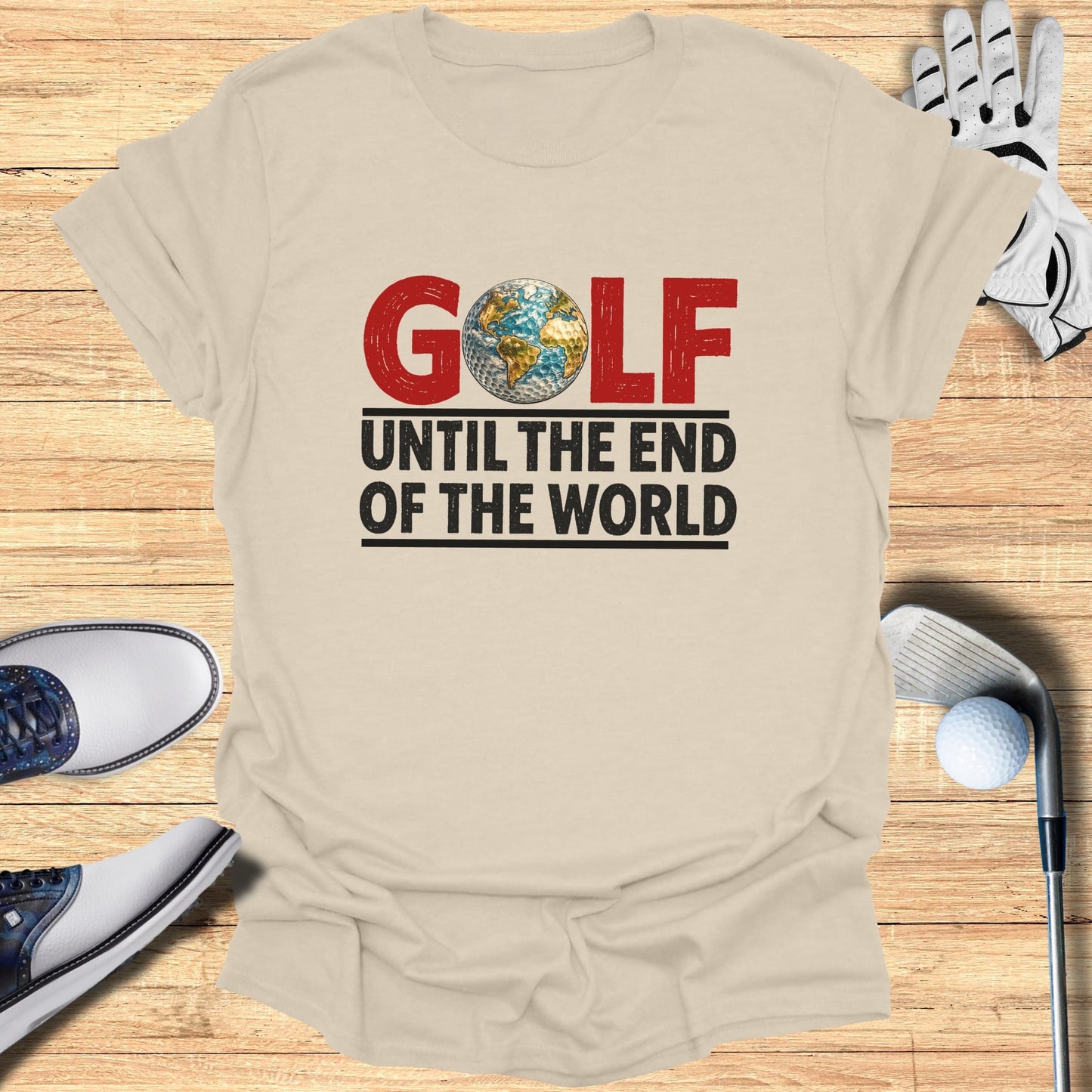 T-shirt with "GOLF UNTIL THE END OF THE WORLD" text and globe graphic.