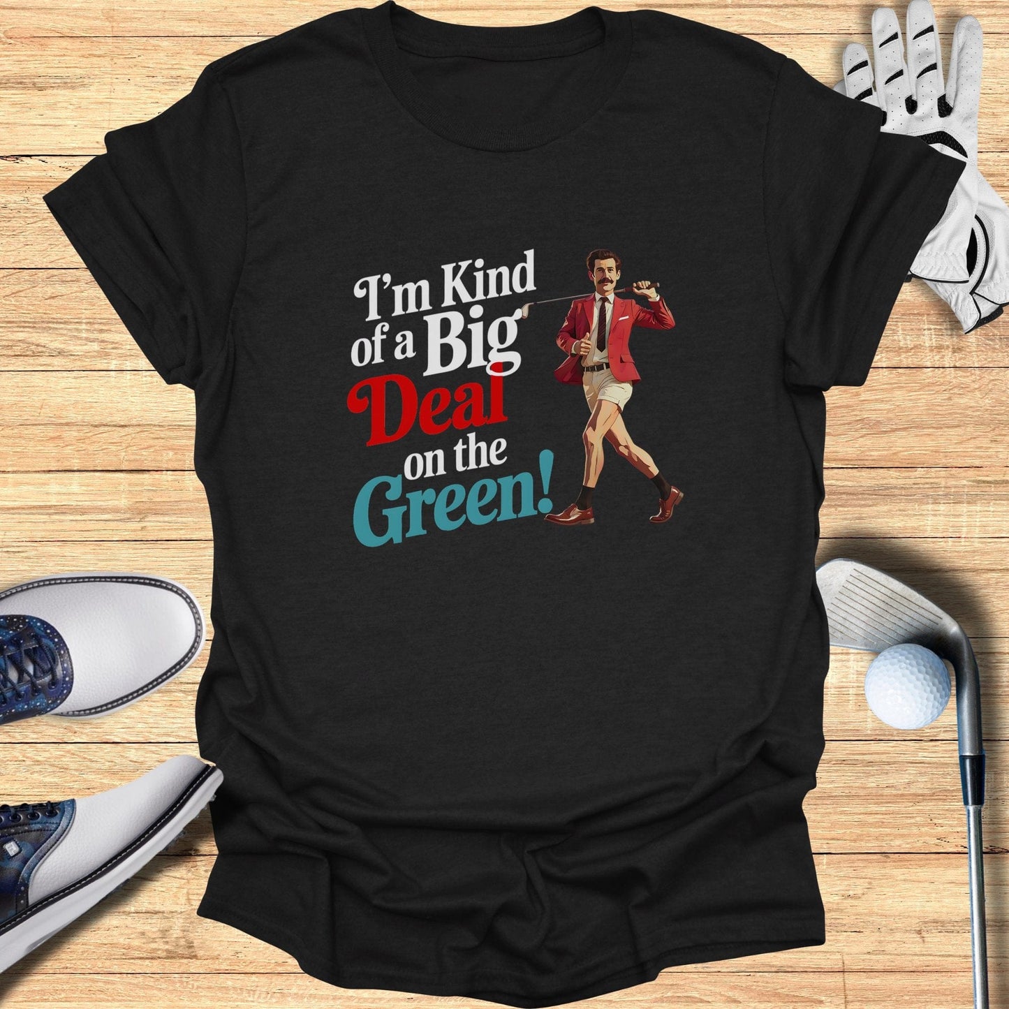 I'm Kind Of A Big Deal T-Shirt - Funny Golf Tee by Swing Epic