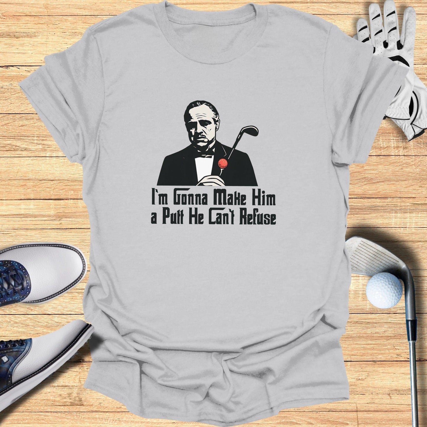 The Putt He Can’t Refuse T-Shirt - Funny Golf Tee by Swing Epic