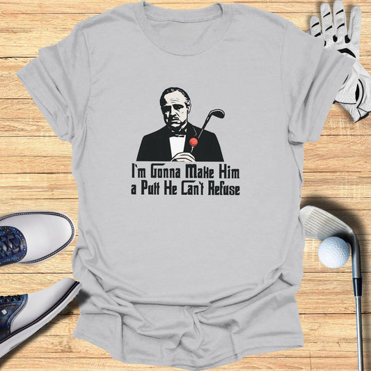 The Putt He Can’t Refuse T-Shirt - Funny Golf Tee by Swing Epic