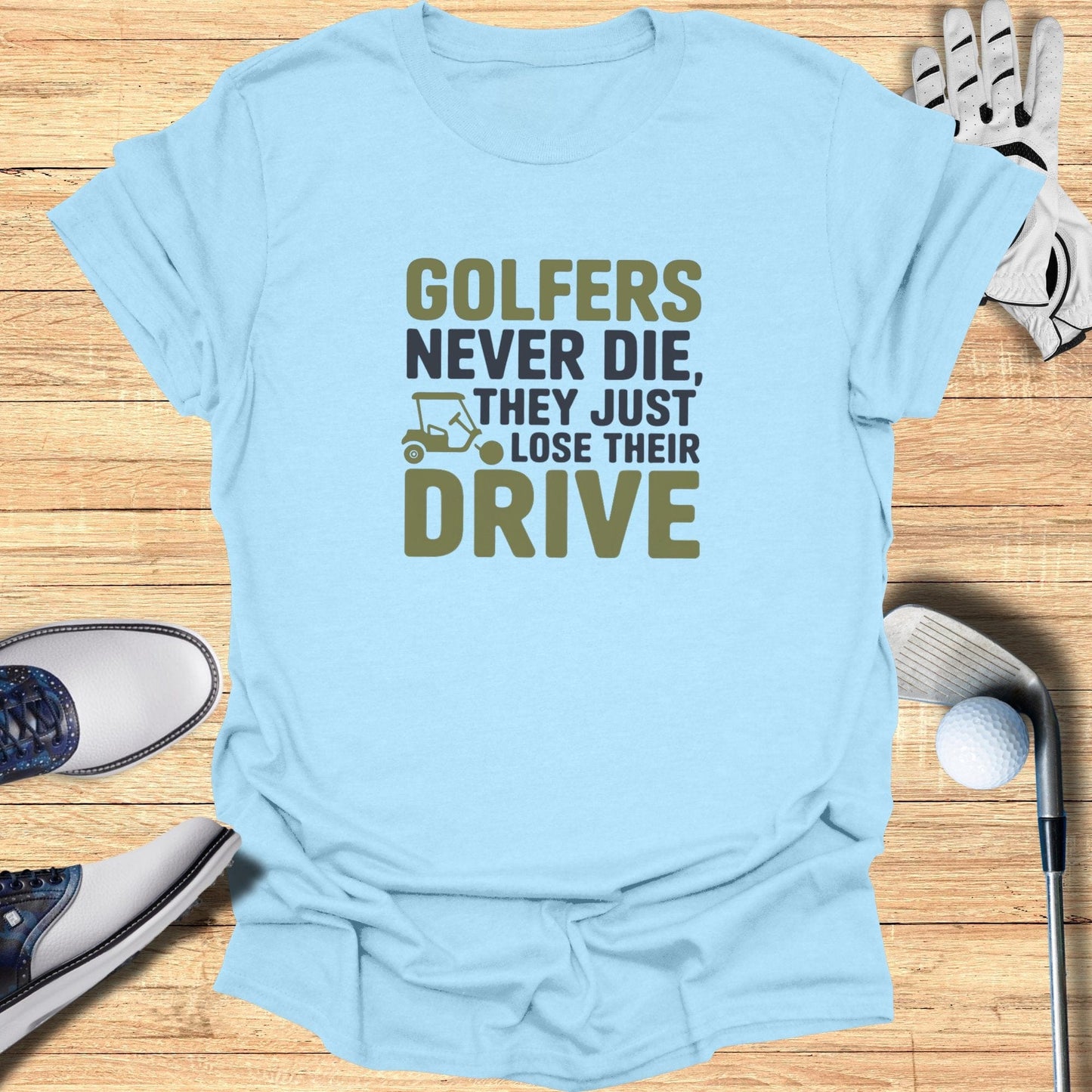 Golfers Never Die T-Shirt - Funny Golf Tee by Swing Epic
