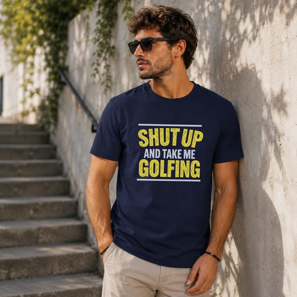 Navy t-shirt with yellow text "SHUT UP AND TAKE ME GOLFING".