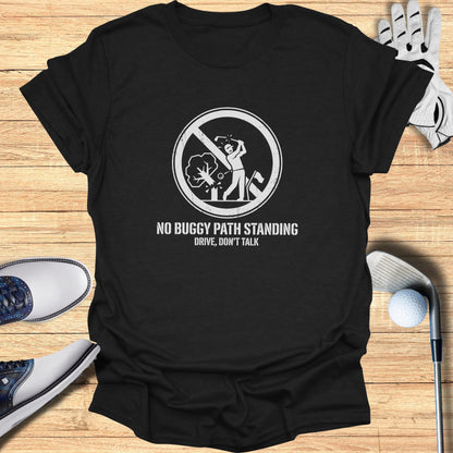 Black t-shirt with "NO BUGGY PATH STANDING DRIVE, DON'T TALK" slogan and golf graphic.