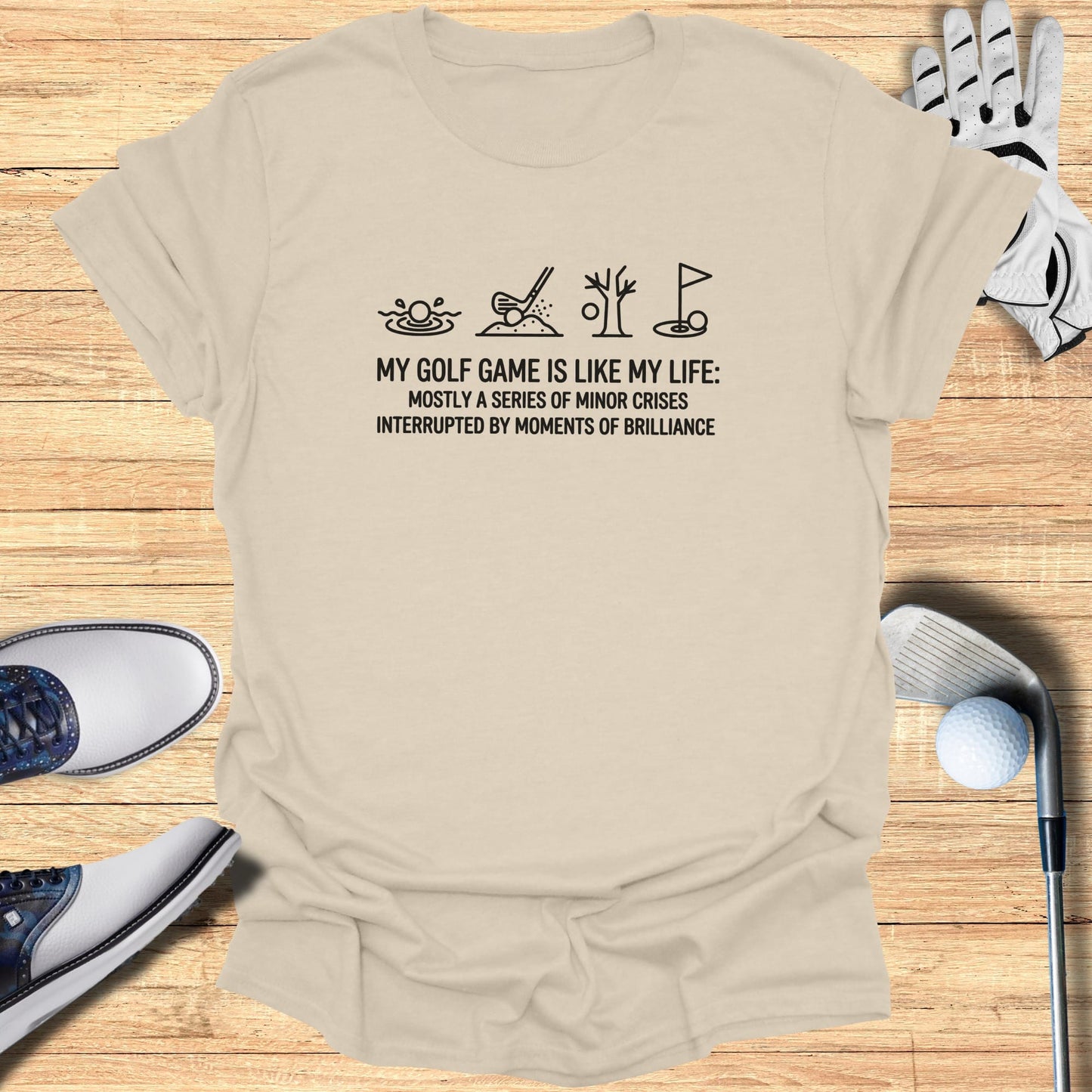 T-shirt with golf-themed graphic and humorous text about life.