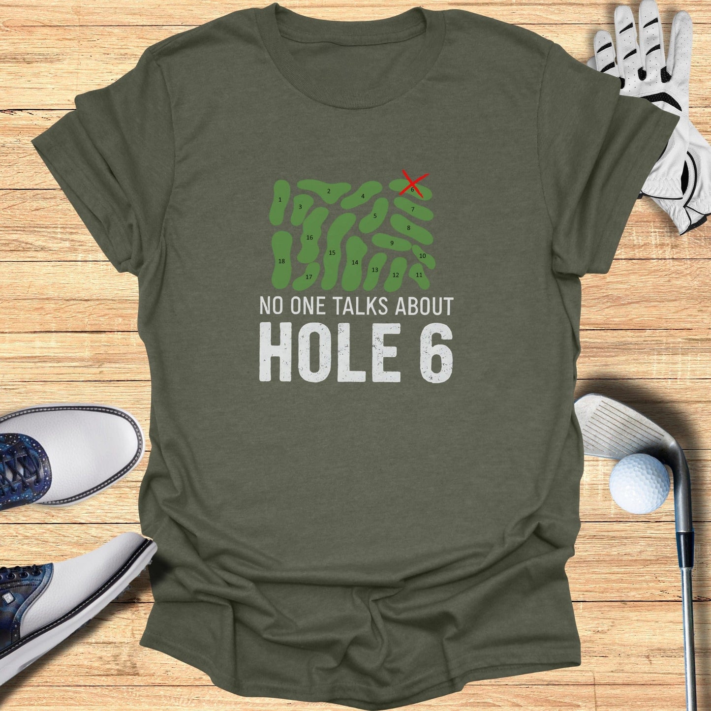 No One Talks About Hole 6 T-Shirt - Funny Golf Tee by Swing Epic