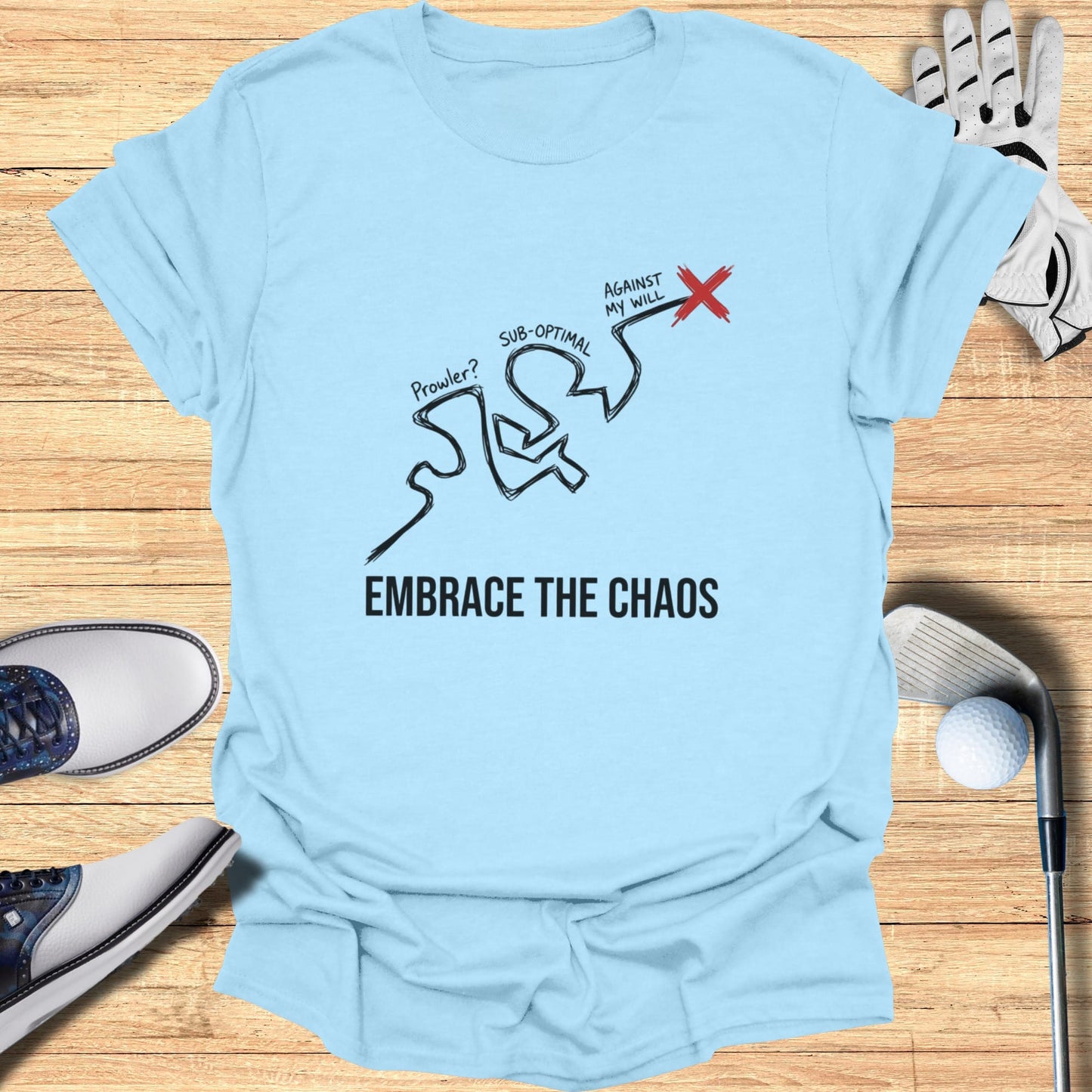 Light blue t-shirt with "EMBRACE THE CHAOS" and a winding path graphic.