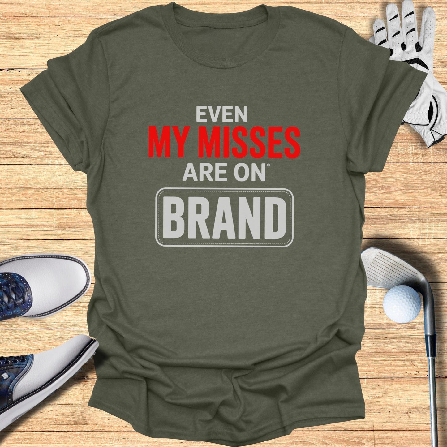 Even My Misses T-Shirt - Funny Golf Tee by Swing Epic
