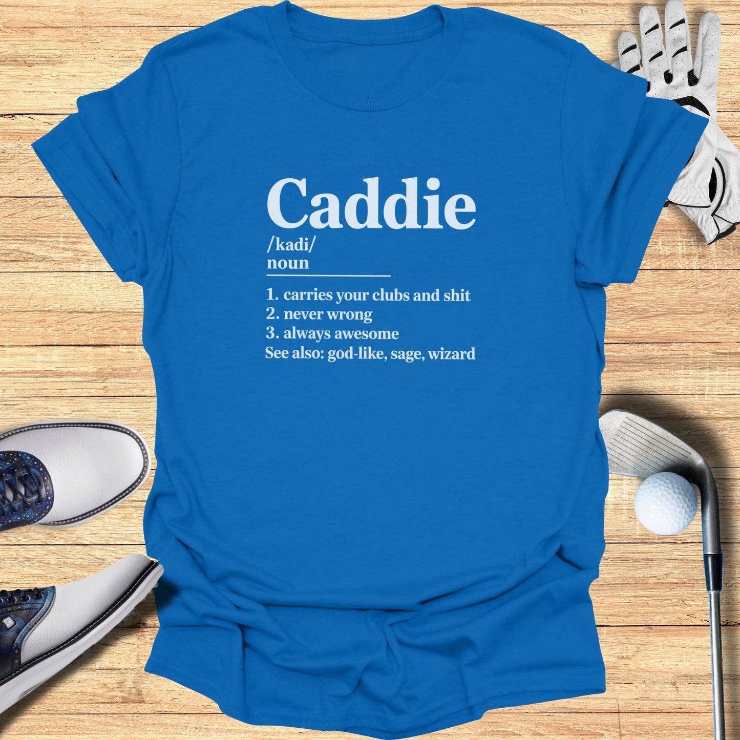 Caddie Definition T-Shirt - Funny Golf Tee by Swing Epic