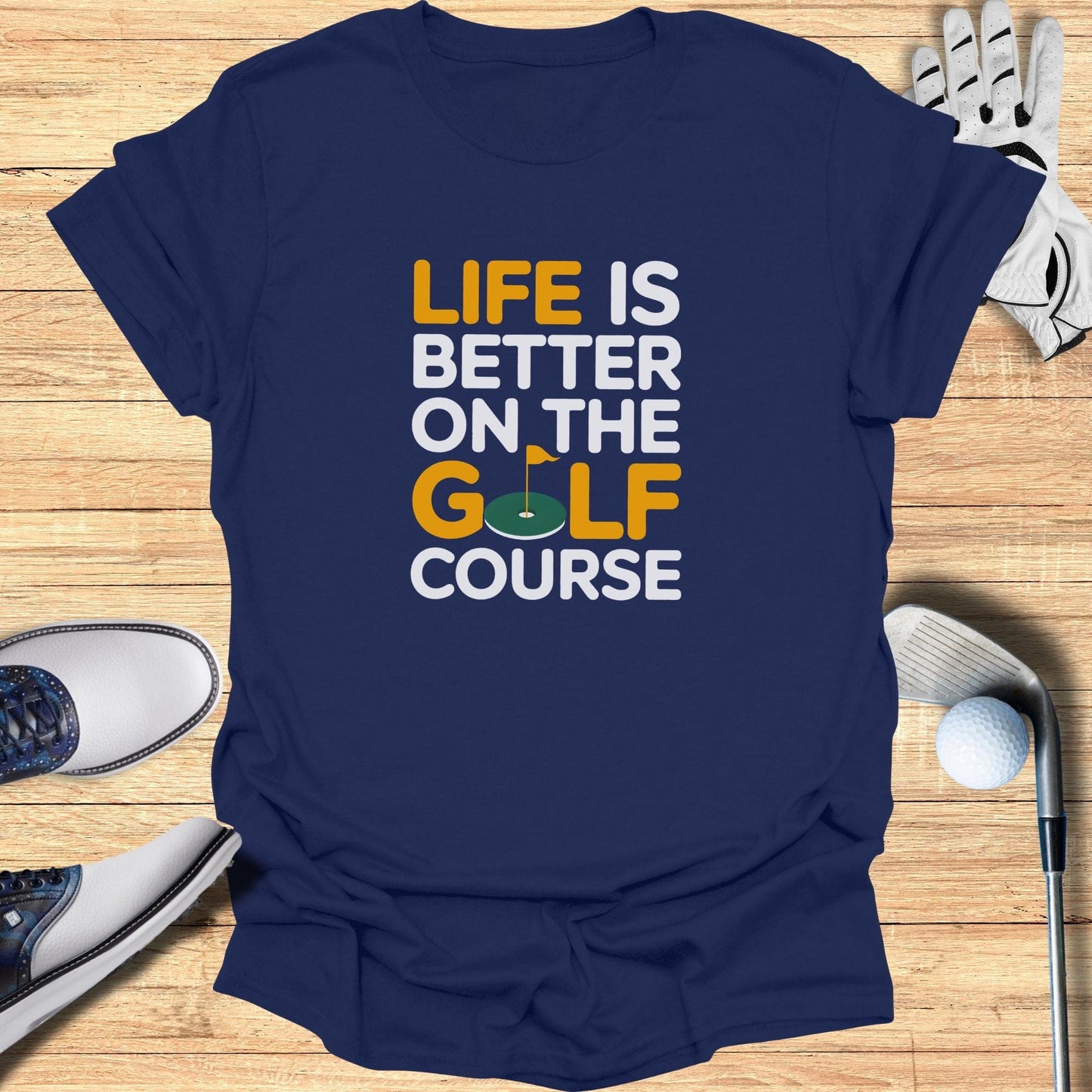 Life Is Better T-Shirt - Funny Golf Tee by Swing Epic