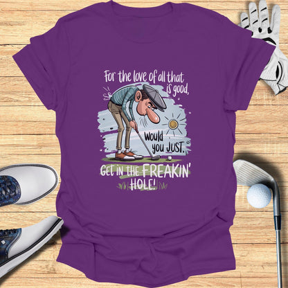 Just Get in the Hole! T-Shirt - Funny Golf Tee by Swing Epic