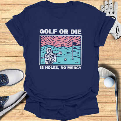 T-shirt graphic: skeleton golfer with text "Golf or Die 18 Holes, No Mercy".