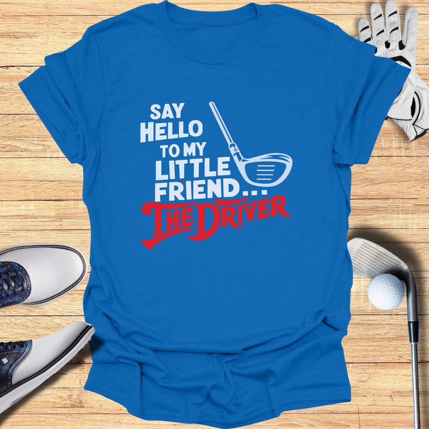 Say Hello To My Little Friend T-Shirt - Funny Golf Tee by Swing Epic