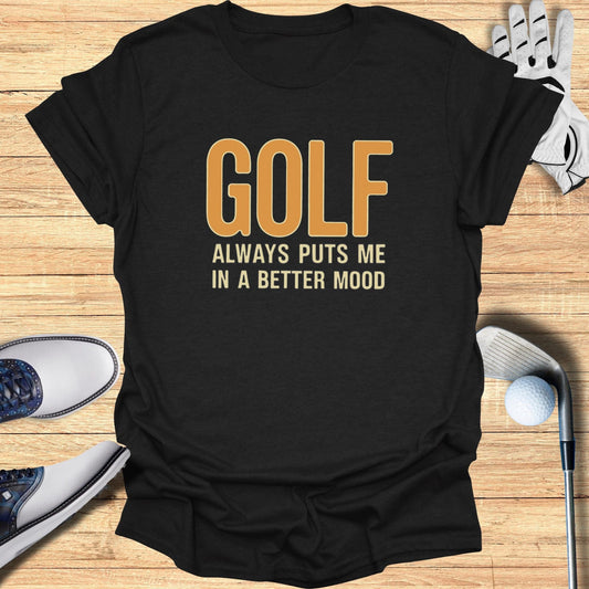 Golf Always T-Shirt - Funny Golf Tee by Swing Epic