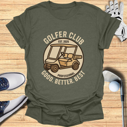 Olive t-shirt with "Golfer Club" logo featuring a golf cart, text "EST. 2025 GOOD. BETTER. BEST."