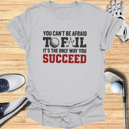 Fear to Fail T-Shirt