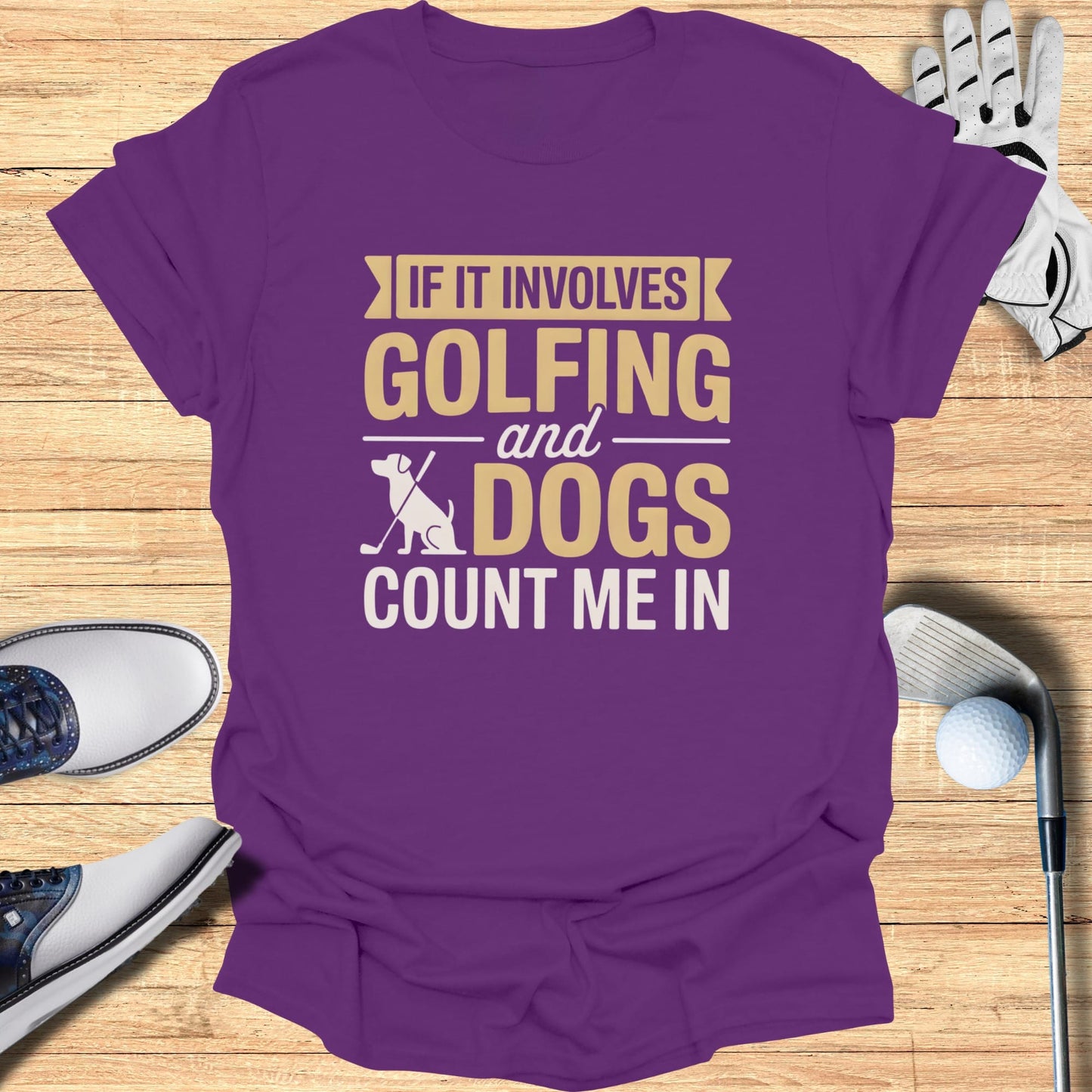Purple t-shirt with text "If it involves golfing and dogs count me in."