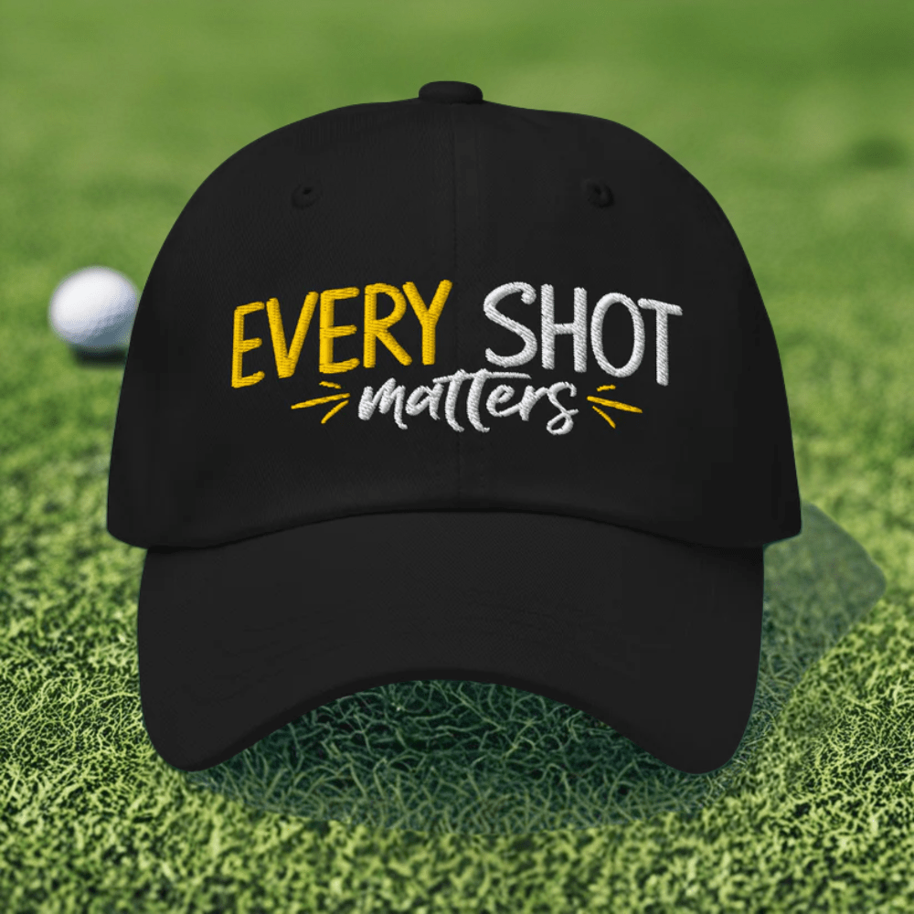 Every Shot Matters Embroidered Golf Cap - Funny Golf Tee by Swing Epic