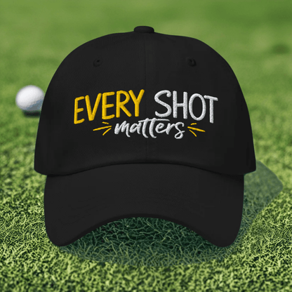 Every Shot Matters Embroidered Golf Cap - Funny Golf Tee by Swing Epic
