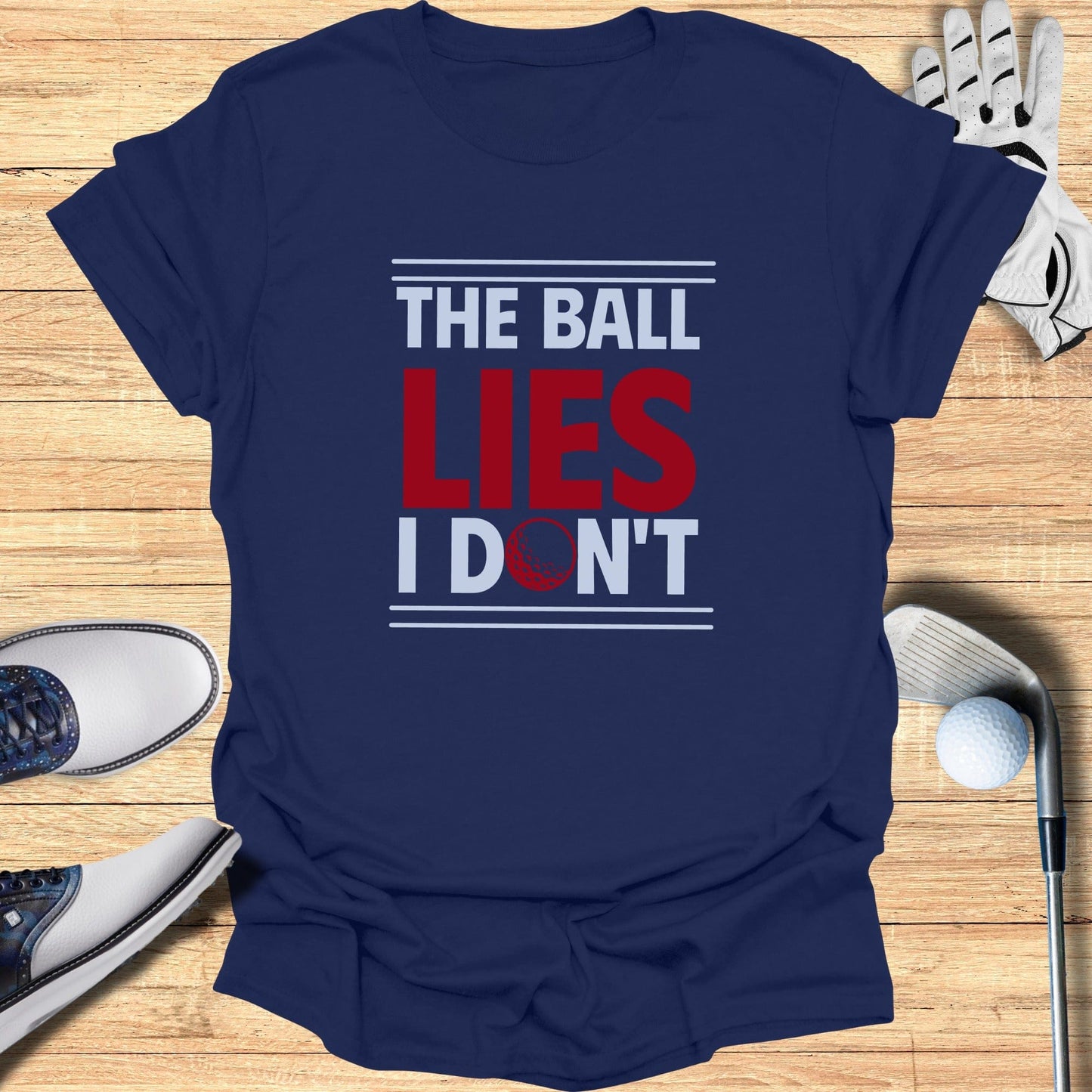 The Ball Lies T-Shirt - Funny Golf Tee by Swing Epic