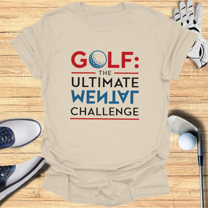 Golf The Ultimate Mental Challenge T-Shirt - Funny Golf Tee by Swing Epic