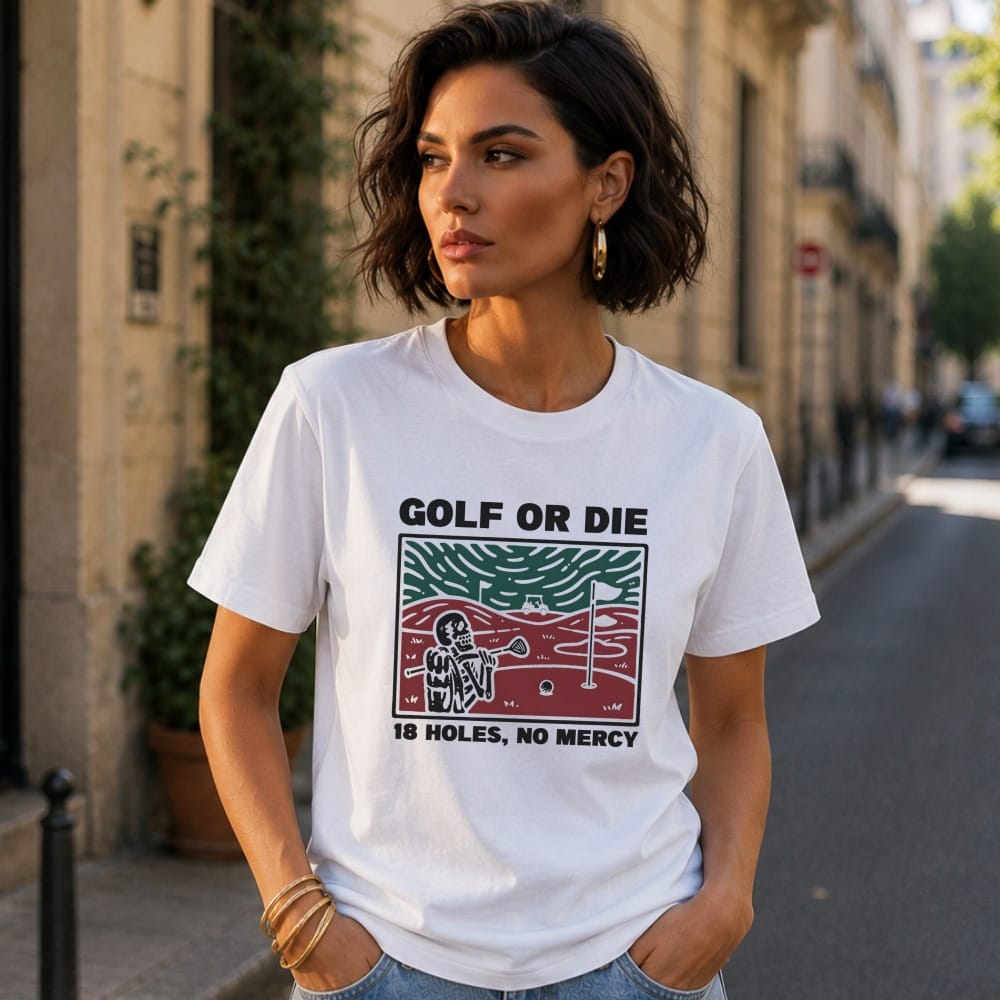 White t-shirt with "Golf or Die 18 Holes, No Mercy" graphic of skeleton golfer.