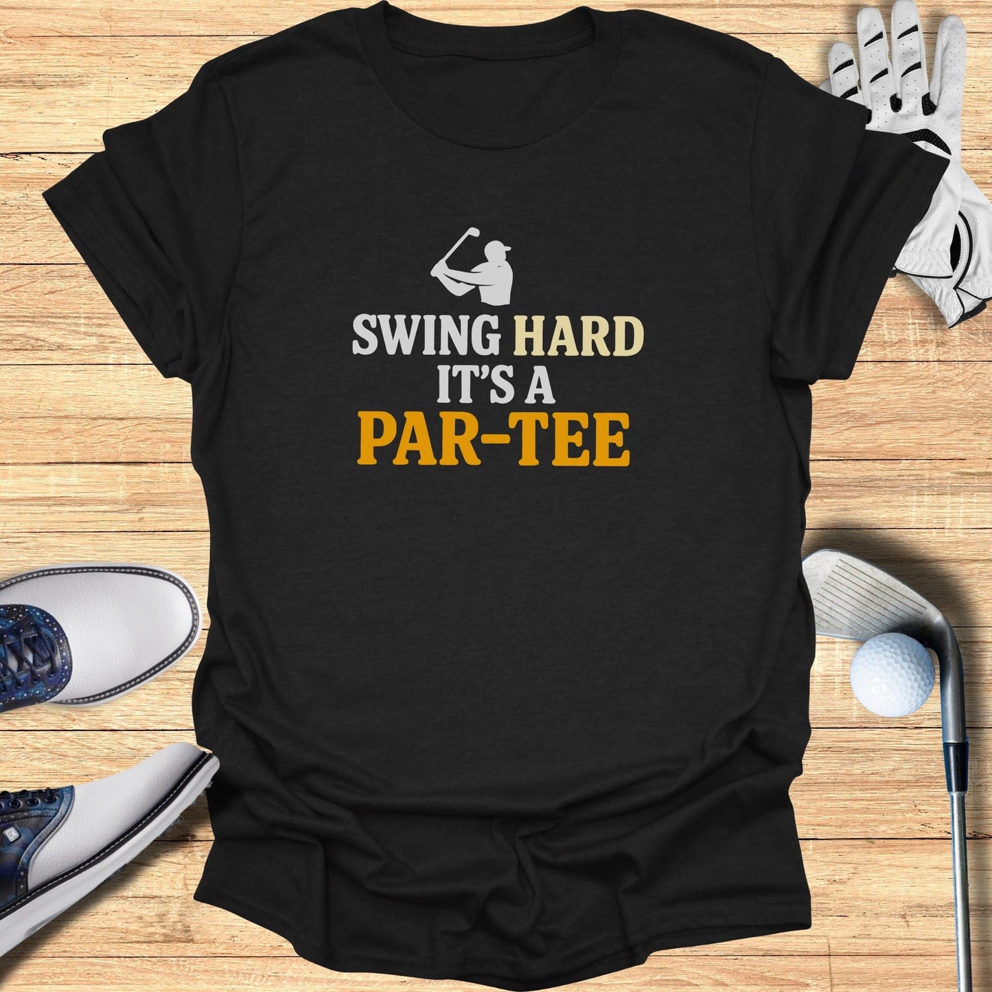Swing Hard It’s a Par-Tee T-Shirt - Funny Golf Tee by Swing Epic
