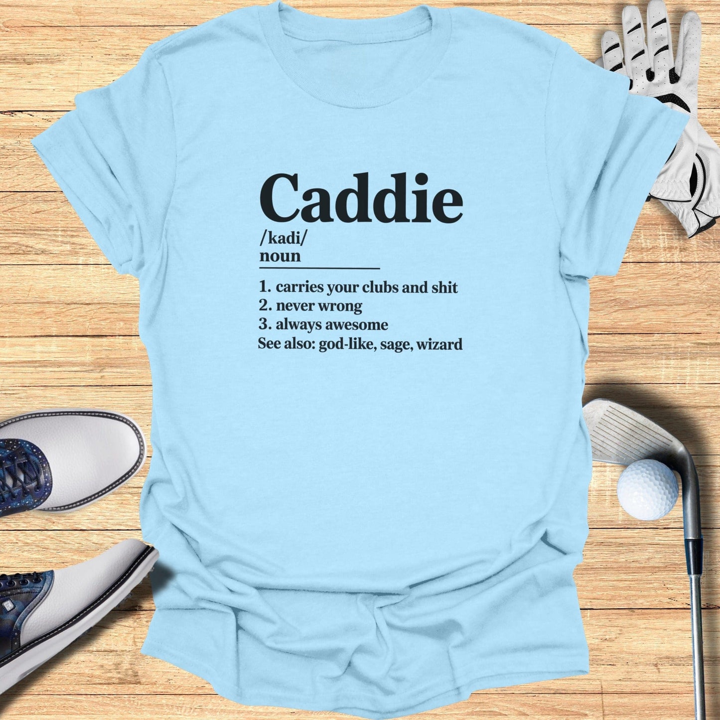 Caddie Definition T-Shirt - Funny Golf Tee by Swing Epic