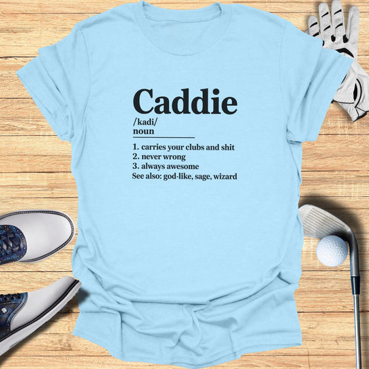 Caddie Definition T-Shirt - Funny Golf Tee by Swing Epic