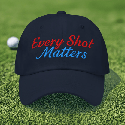 Every Shot Matters Fun Embroidered Golf Cap - Funny Golf Tee by Swing Epic