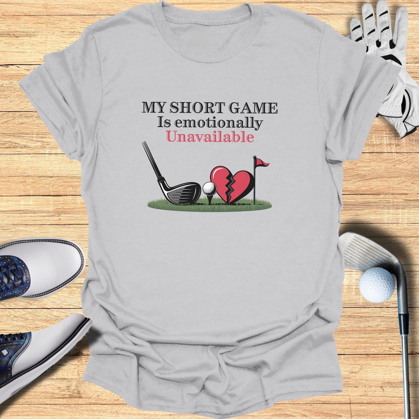Emotionally Unavailable Short Game T-Shirt - Funny Golf Tee by Swing Epic