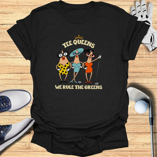 Tee Queens T-Shirt - Funny Golf Tee by Swing Epic