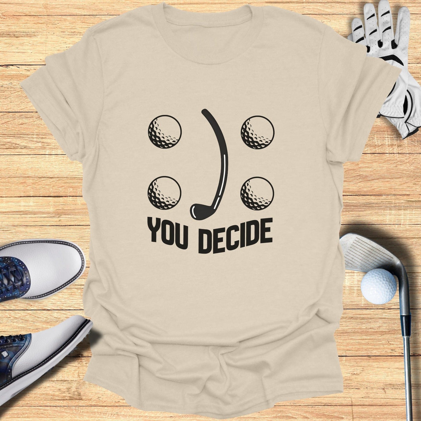 Funny Golf Concept Tee You Decide Shirt