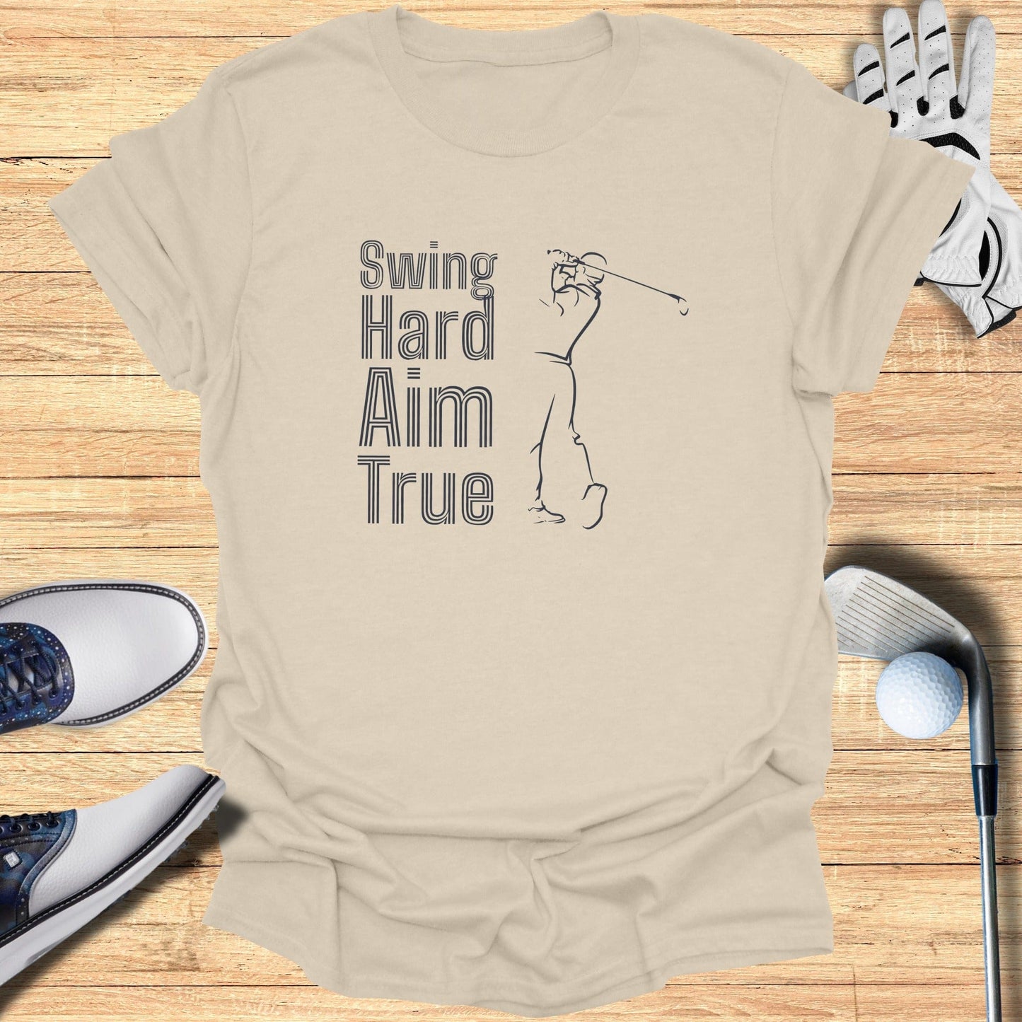 Swing Hard Aim True T-Shirt - Funny Golf Tee by Swing Epic